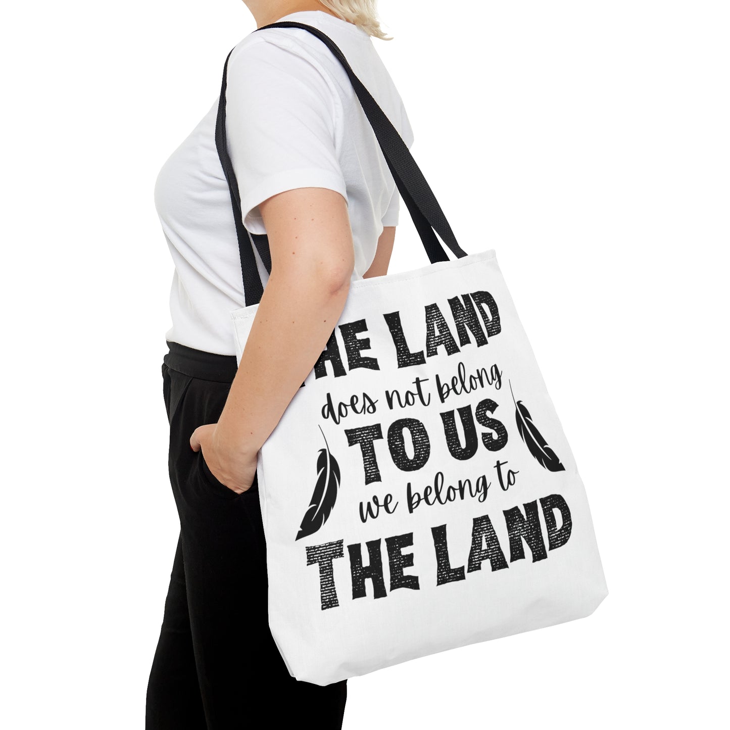 "The Land Does Not Belong to Us, We Belong to the Land" Tote Bag