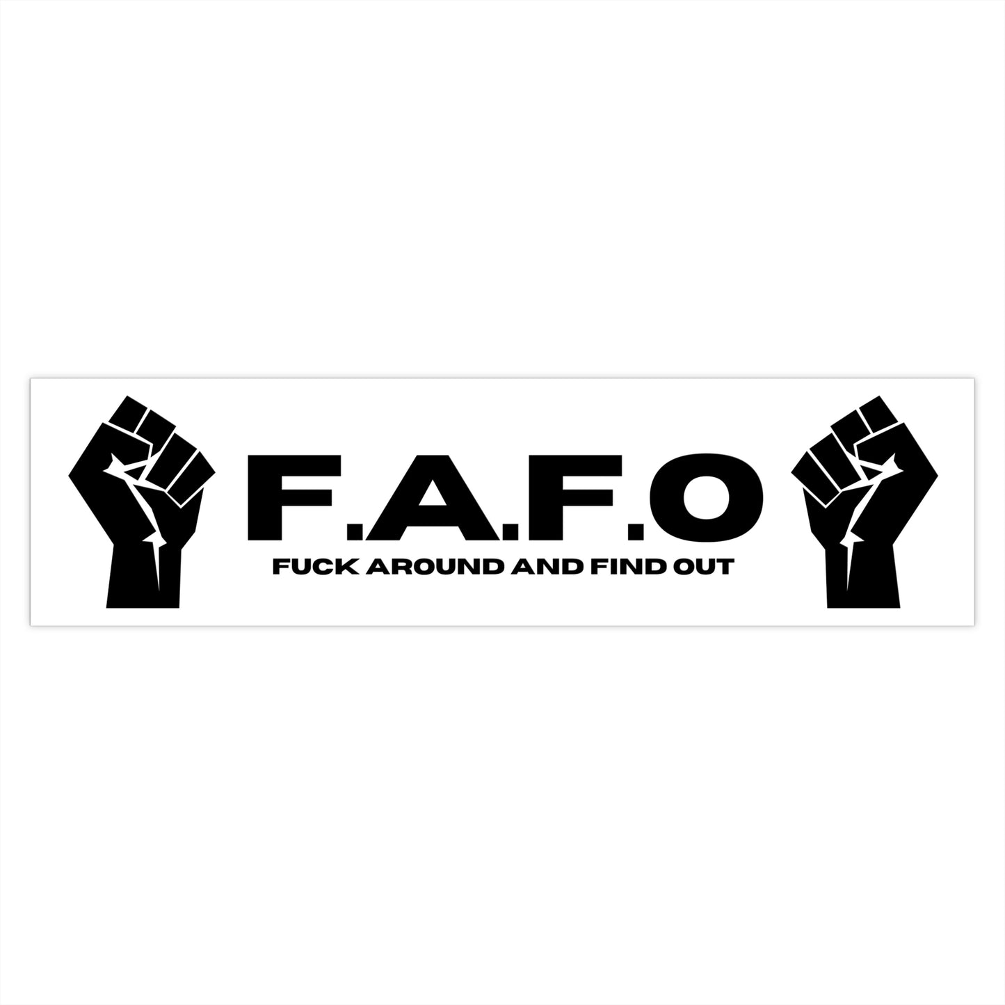 F.A.F.O Bumper Sticker