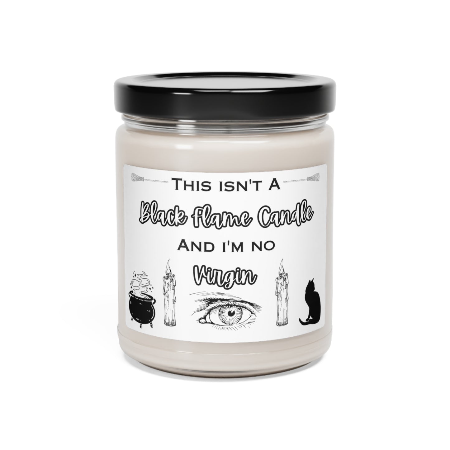 Whimsical Delight: "This Isn't a Black Flame Candle and I'm No Virgin" 9oz Candle