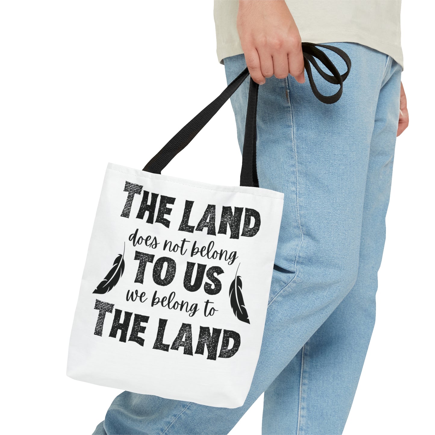 "The Land Does Not Belong to Us, We Belong to the Land" Tote Bag