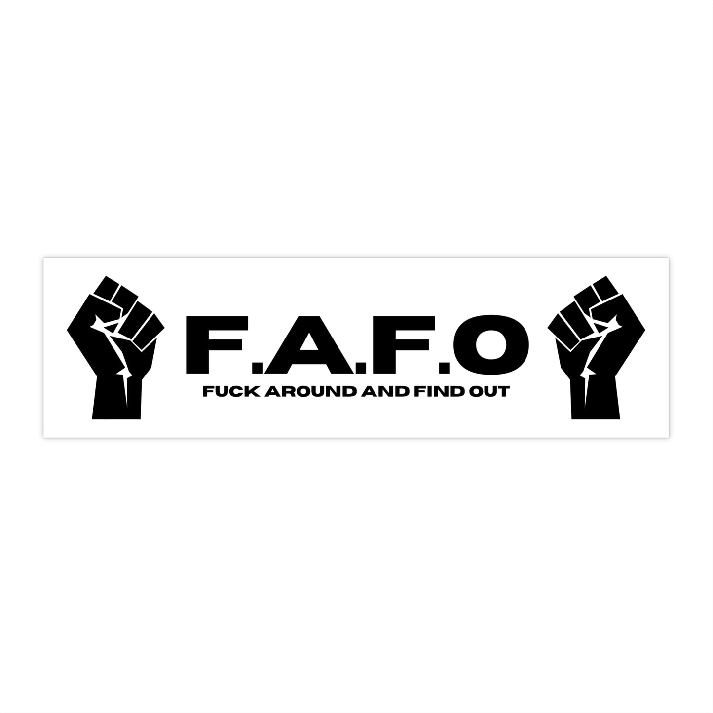 F.A.F.O Bumper Sticker