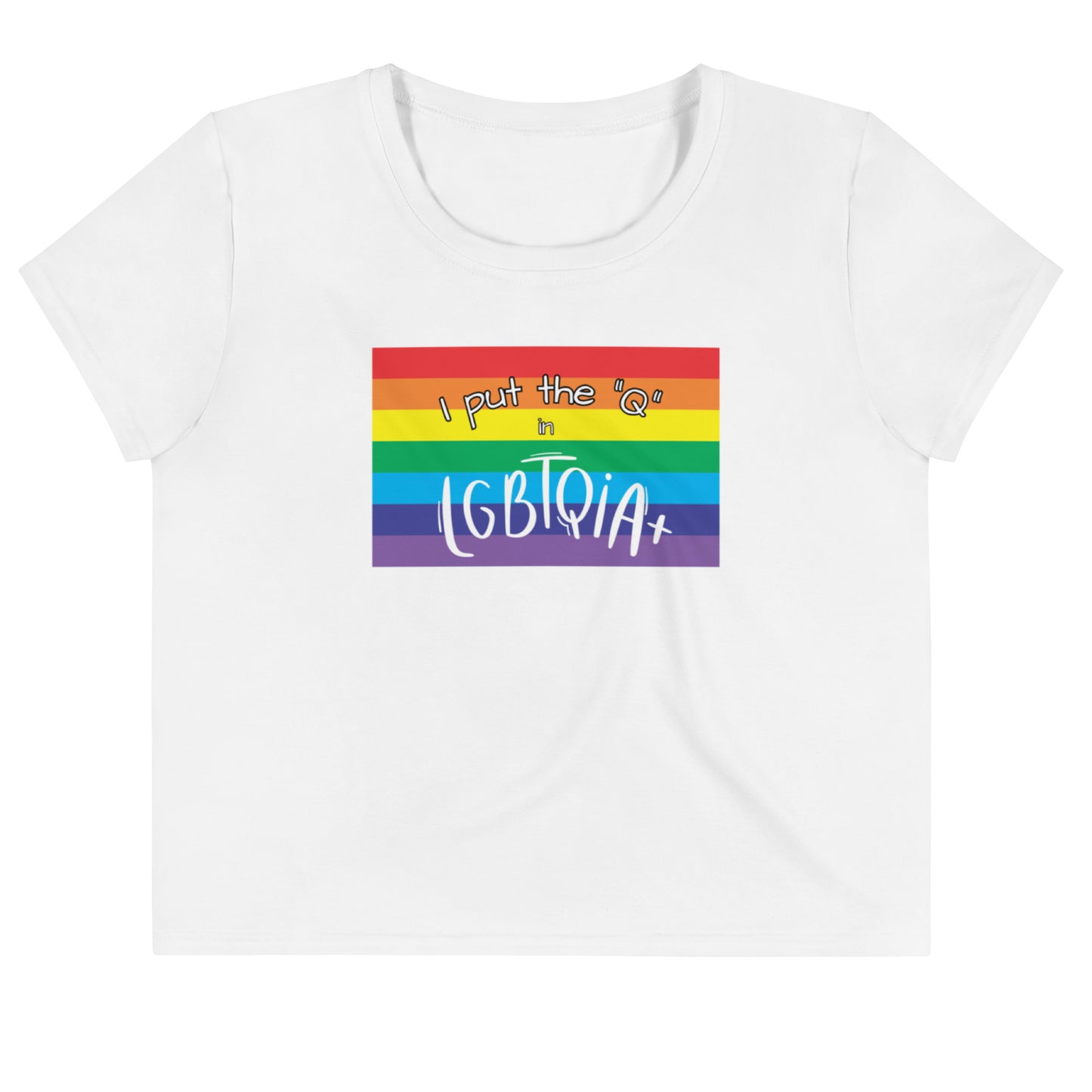 Women's Cropped T-Shirt - "I Put the Q in LGBTQIA+": Embrace Queer Identity and Inclusivity