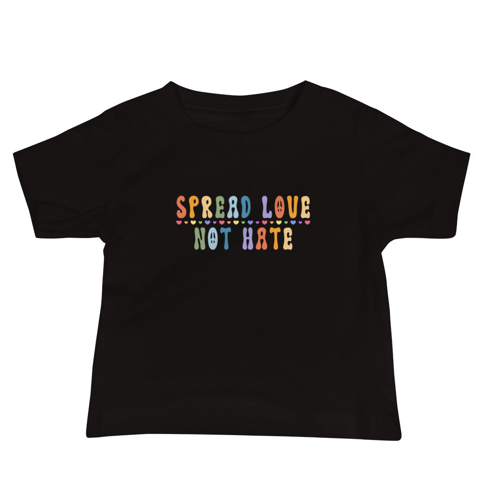 Infant "Spread Love Not Hate" T-Shirt: Promoting Positivity and Unity with Style