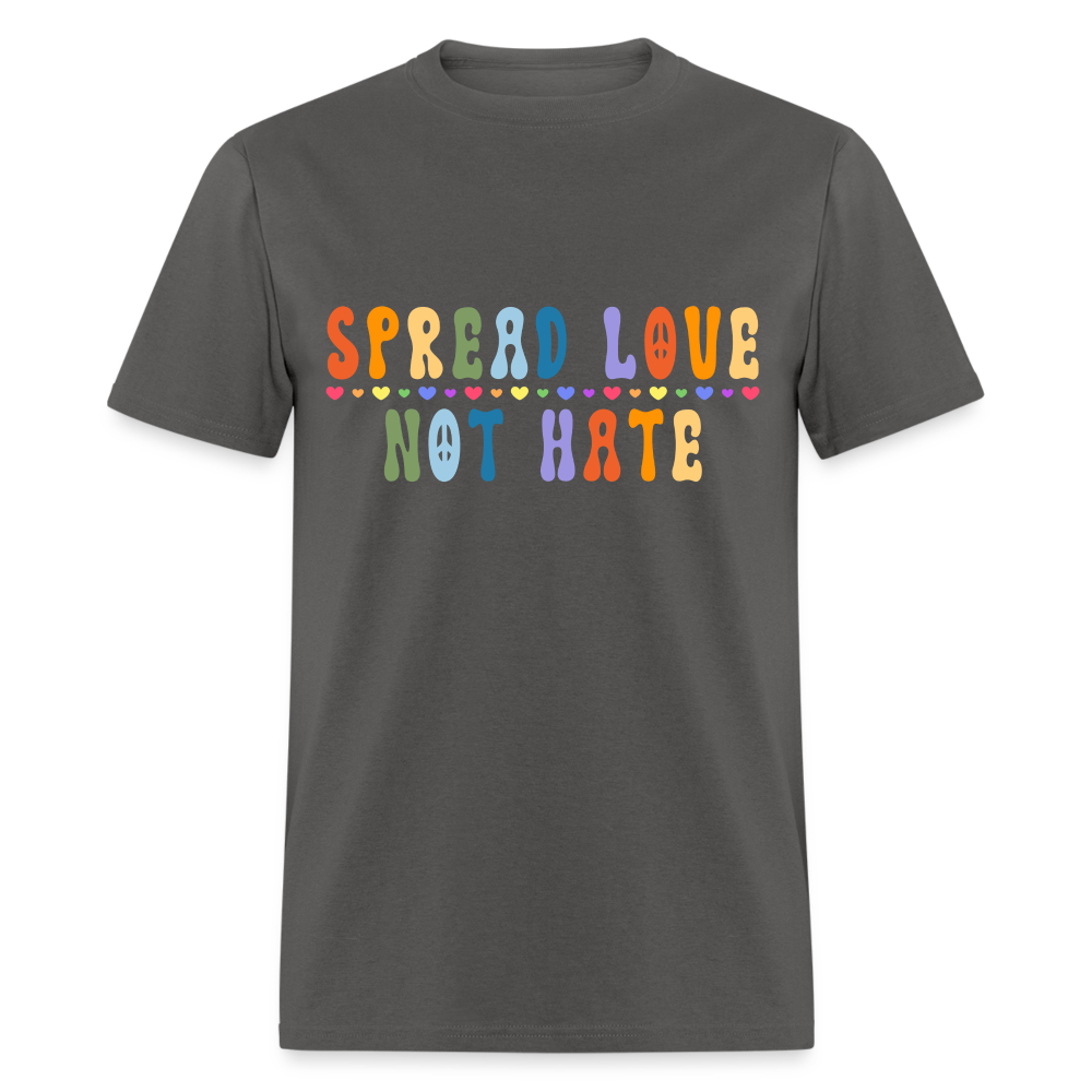 Unisex "Spread Love Not Hate" T-Shirt - Promote Love and Unity - charcoal