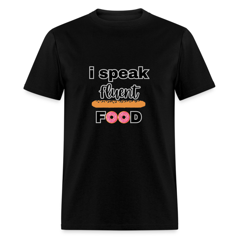 "I Speak Fluent Food" Unisex T-Shirt - black