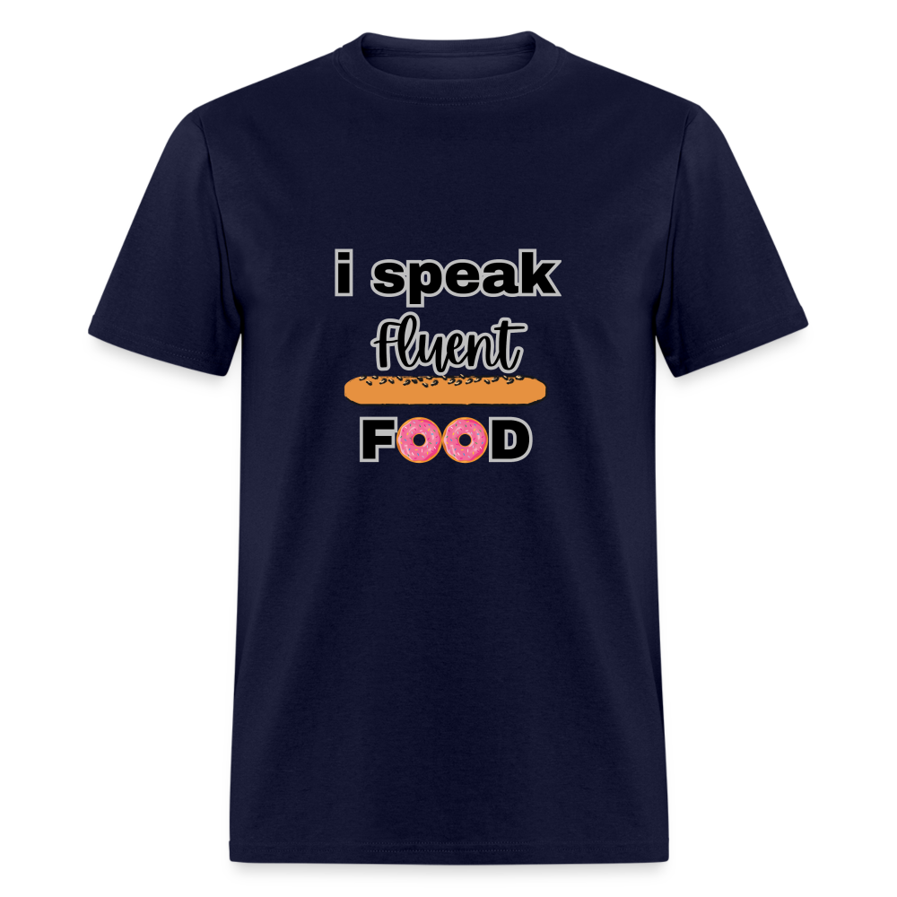 "I Speak Fluent Food" Unisex T-Shirt - navy