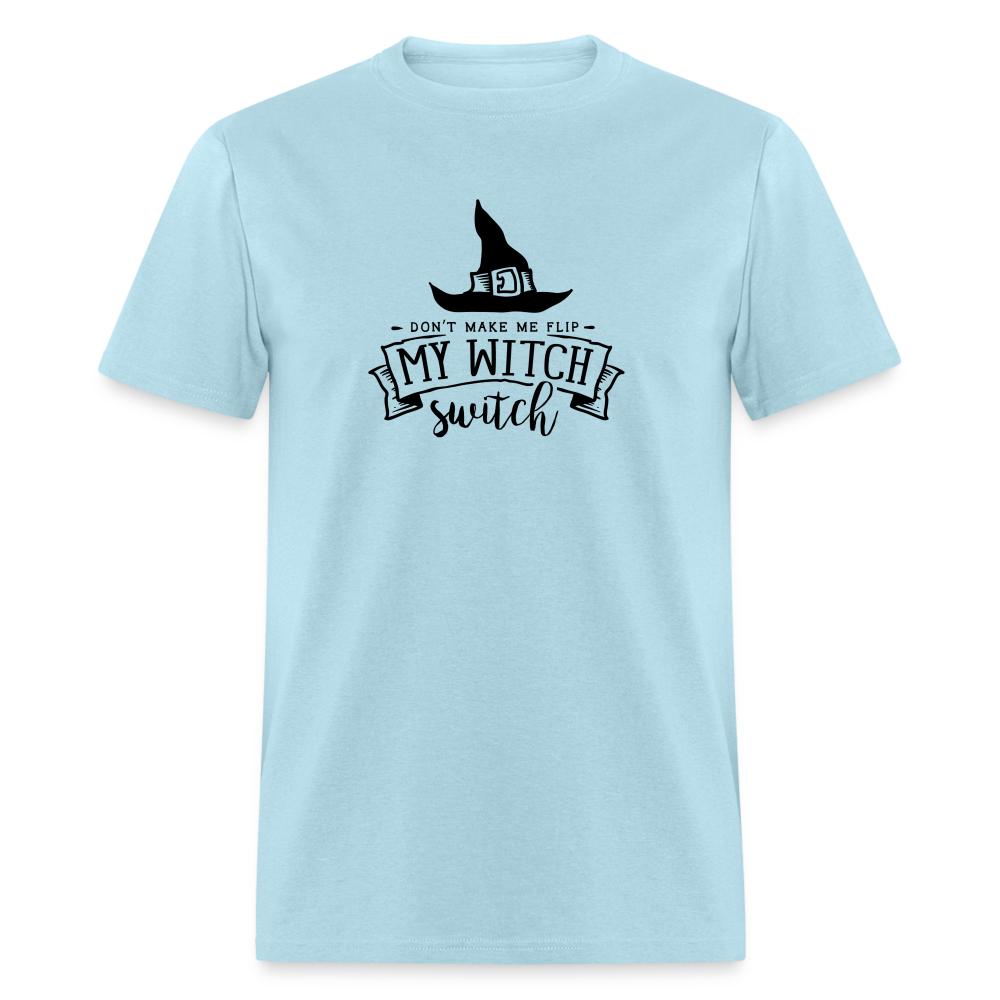 "Don't Make Me Flip My Witch Switch" T-Shirt: Sassy and Bewitching Halloween Humor - powder blue