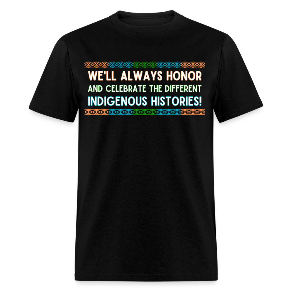 Indigenous Histories Celebration Unisex T-Shirt - black