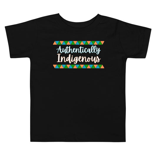 Toddler T-Shirt - "Authentically Indigenous"