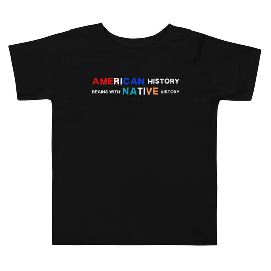 Toddler T-Shirt - "Native History: The Beginning of America"