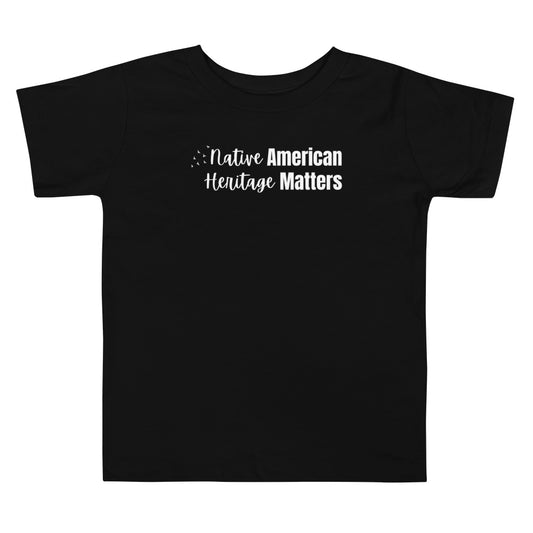 Toddler T-Shirt - "Native American Heritage Matters"