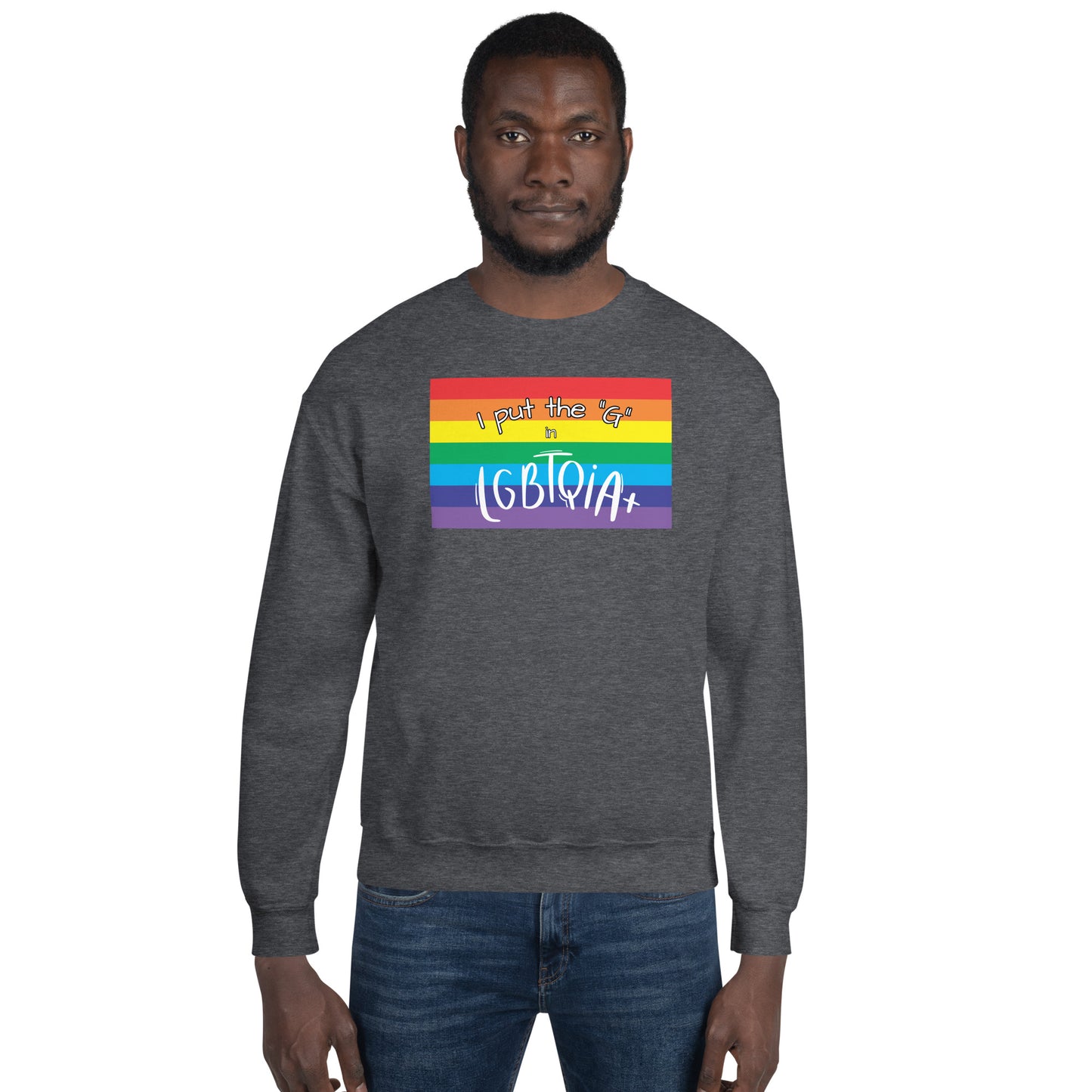 "I Put the G in LGBTQIA+" Crewneck Sweatshirt: Celebrating Inclusivity and Representation