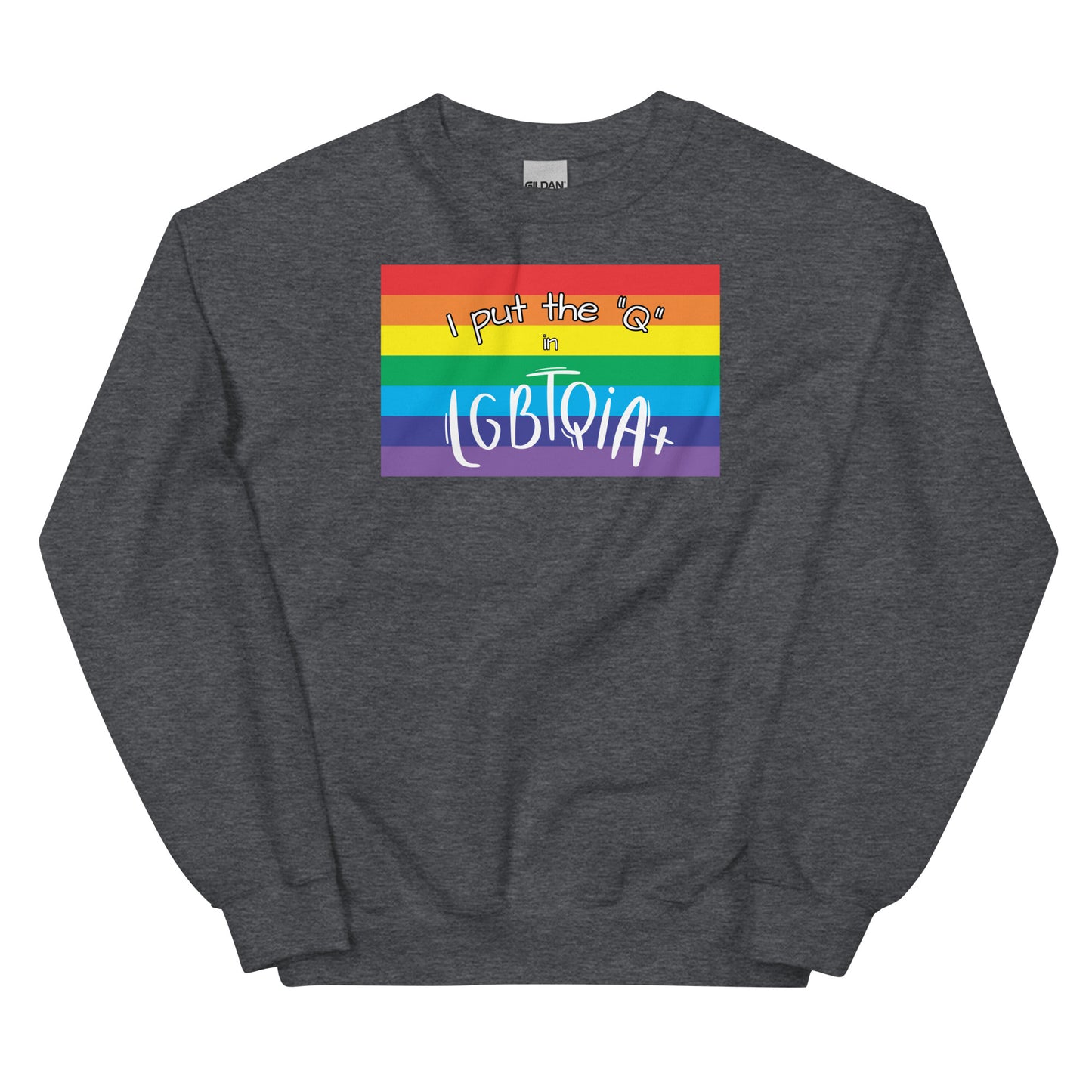 "I Put the Q in LGBTQIA+" Crewneck Sweatshirt: Celebrating Queer Identity and Inclusivity