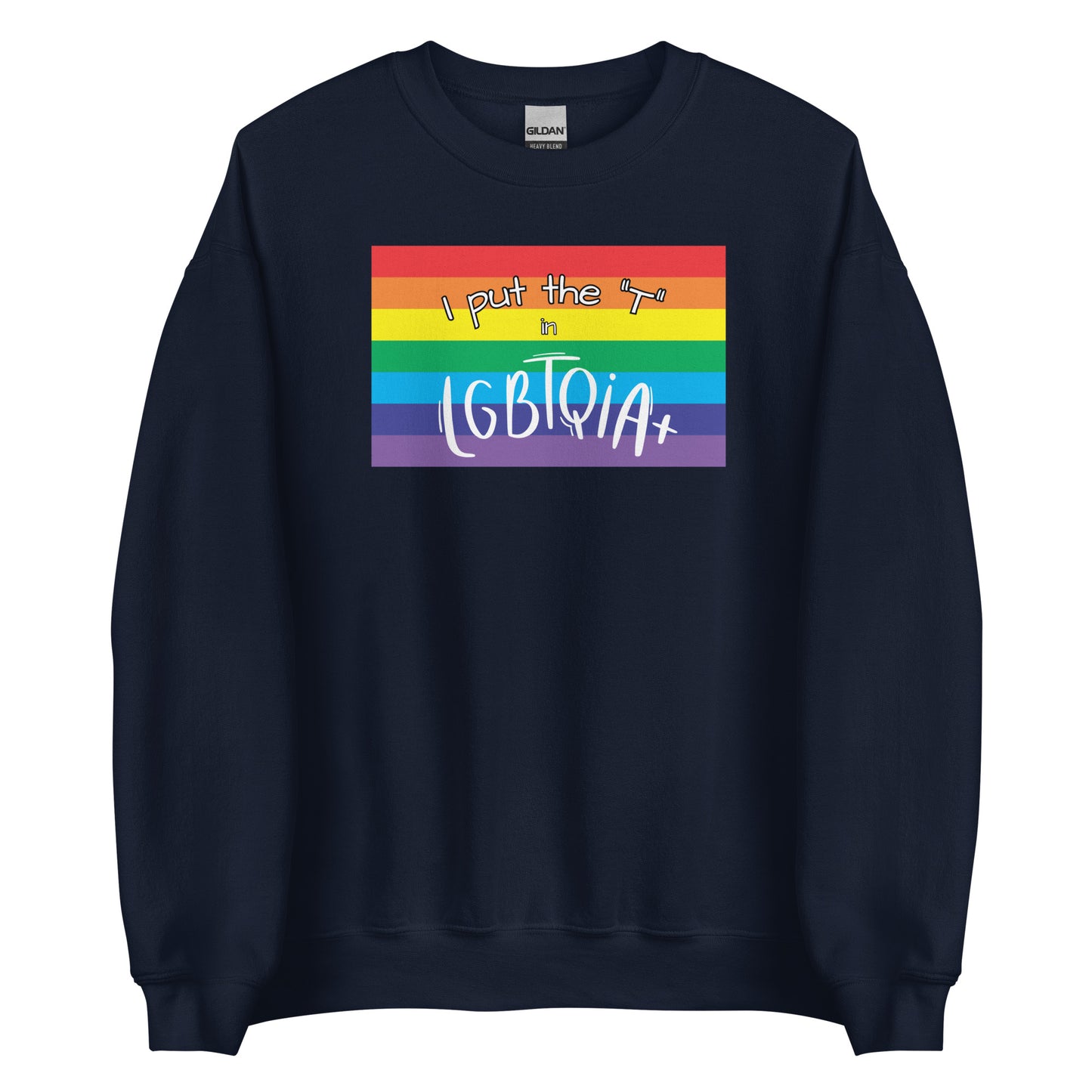 "I Put the T in LGBTQIA+" Crewneck Sweatshirt: Celebrating Transgender Pride and Inclusion