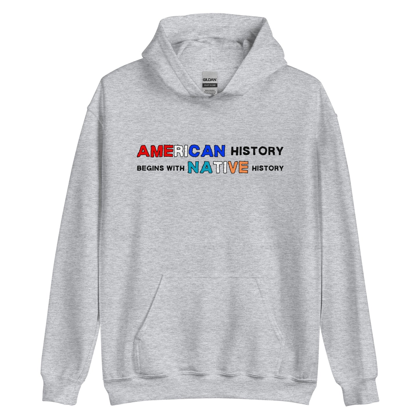 American History Begins with Native History: Unisex Hoodie