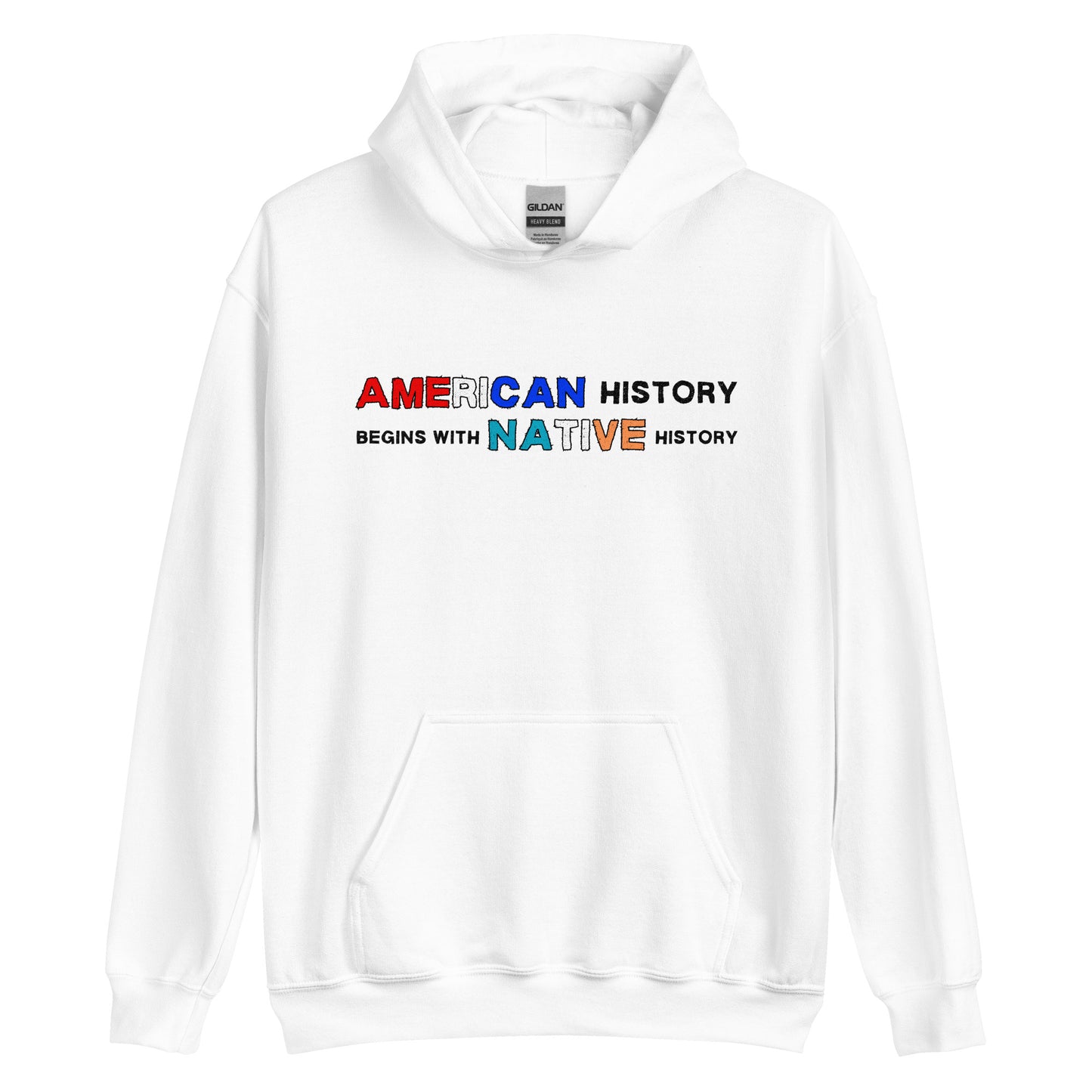 American History Begins with Native History: Unisex Hoodie