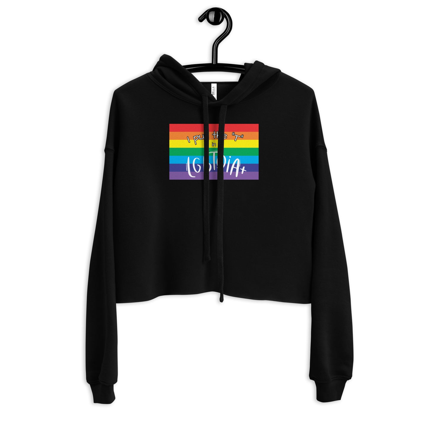 Women's Cropped Hoodie - "I Put the T in LGBTQIA+": Celebrate Transgender Visibility and Inclusion