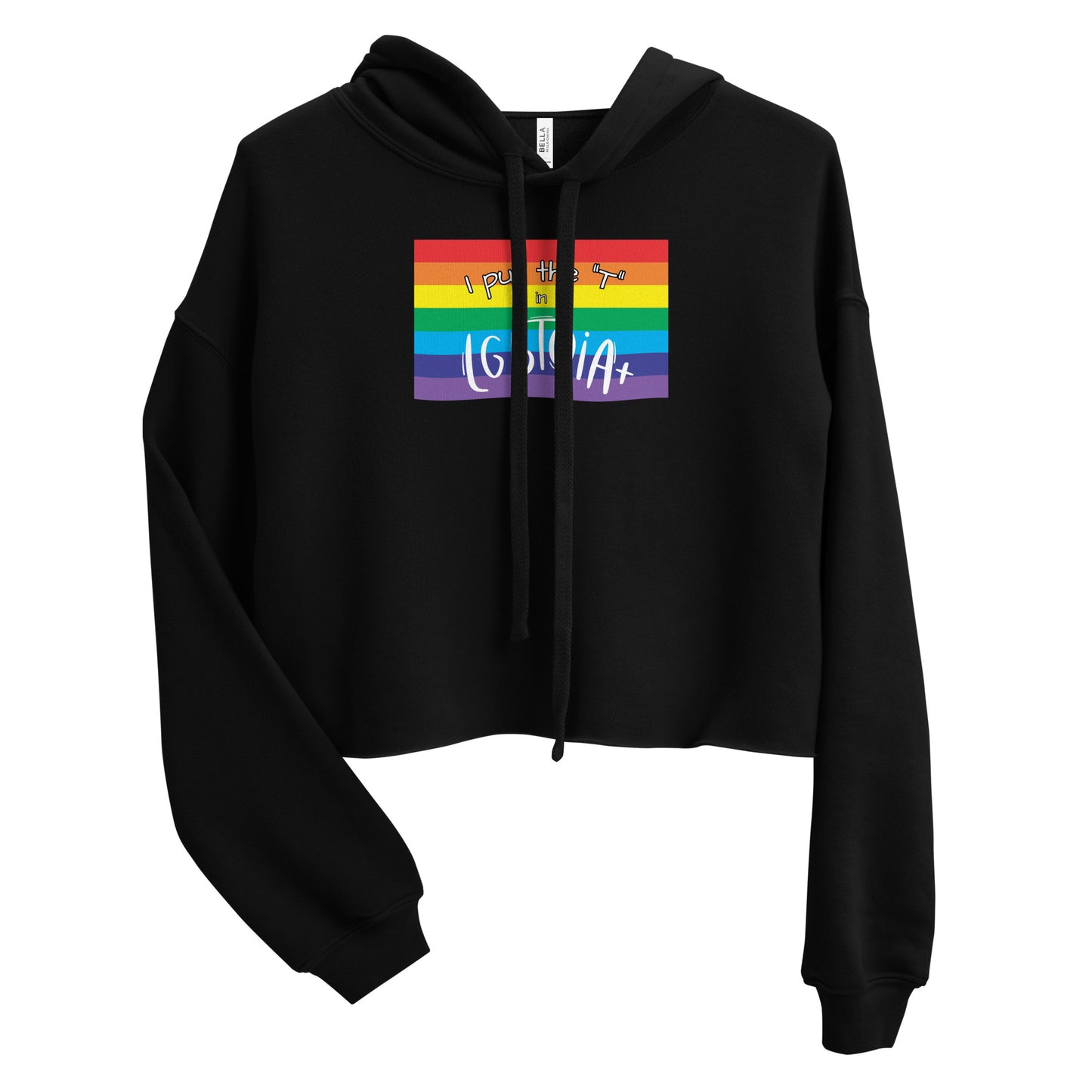 Women's Cropped Hoodie - "I Put the T in LGBTQIA+": Celebrate Transgender Visibility and Inclusion