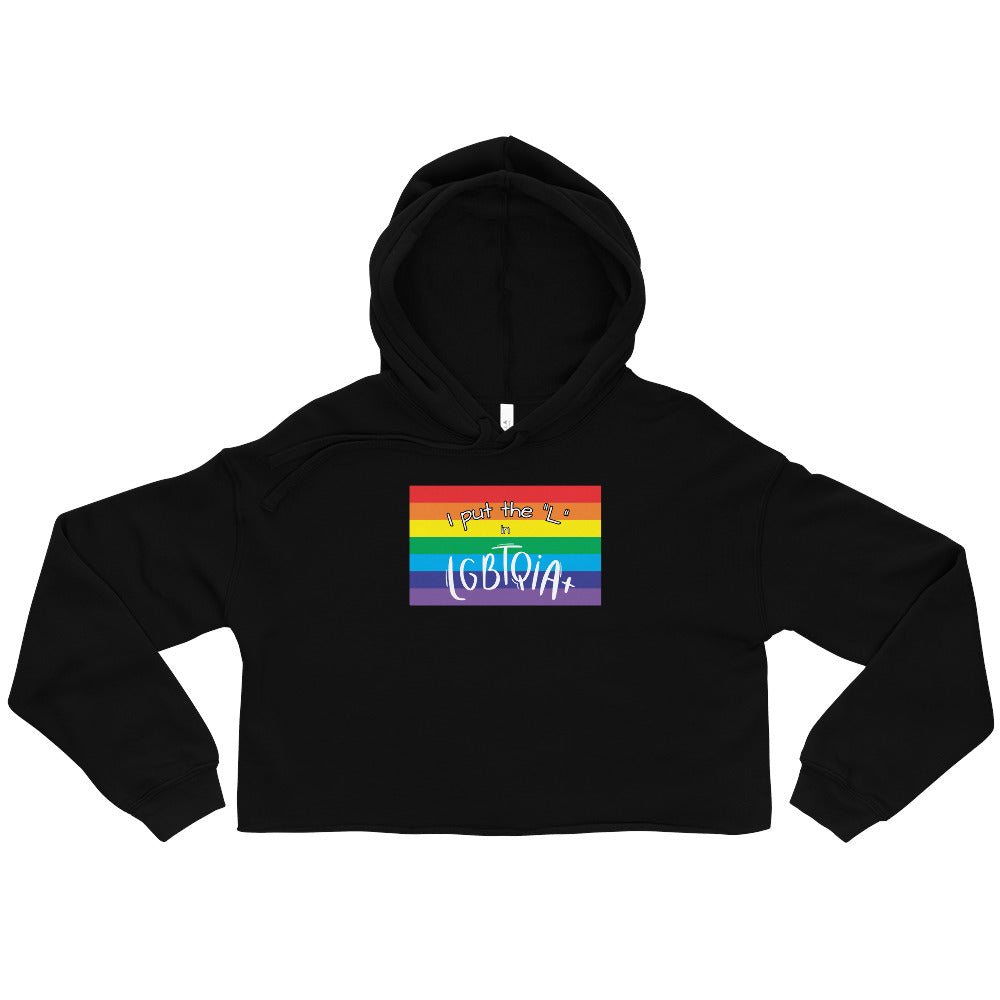 Women's Cropped Hoodie - "I Put the L in LGBTQIA+": Celebrate Lesbian Visibility and Empowerment