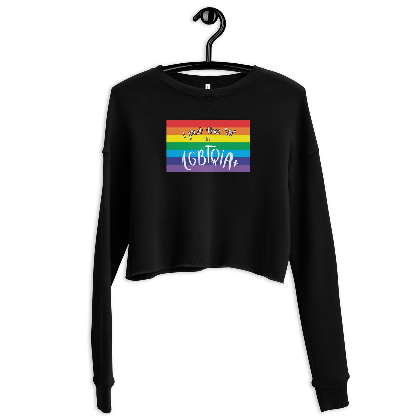 Women's Cropped Sweatshirt - "I Put the G in LGBTQIA+": Celebrate Gay Pride and Embrace LGBTQIA+ Diversity