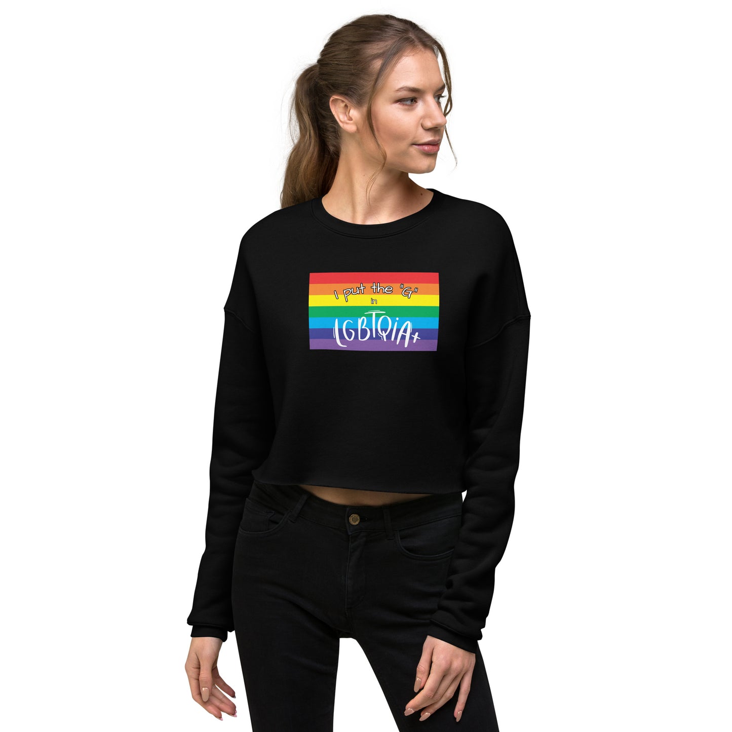 Women's Cropped Sweatshirt - "I Put the G in LGBTQIA+": Celebrate Gay Pride and Embrace LGBTQIA+ Diversity