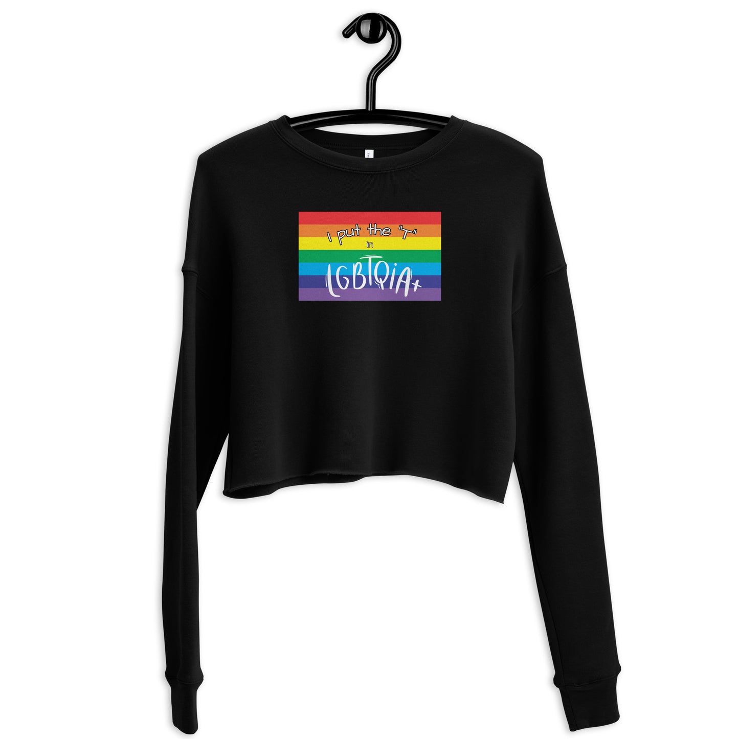 Women's Cropped Sweatshirt - "I Put the T in LGBTQIA+": Celebrate Transgender Pride and Inclusivity with Style and Empowerment