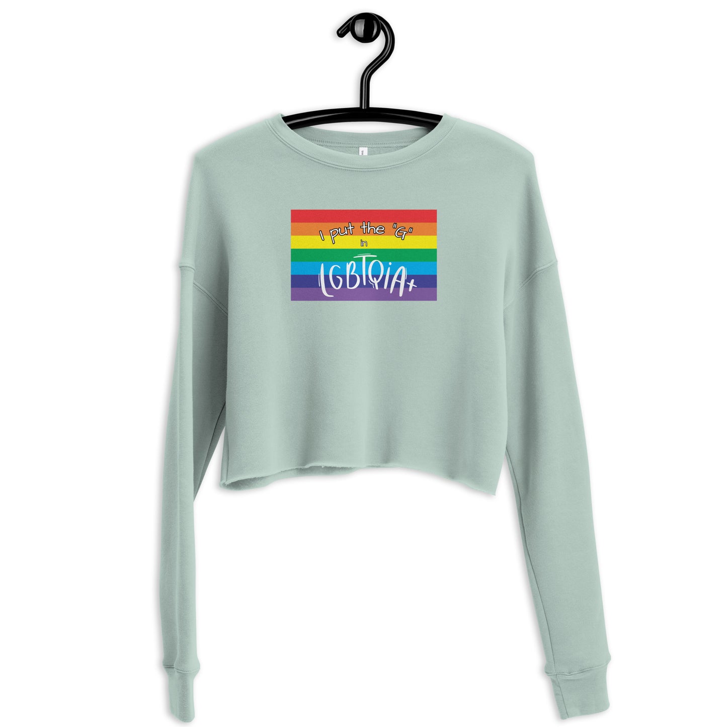 Women's Cropped Sweatshirt - "I Put the G in LGBTQIA+": Celebrate Gay Pride and Embrace LGBTQIA+ Diversity