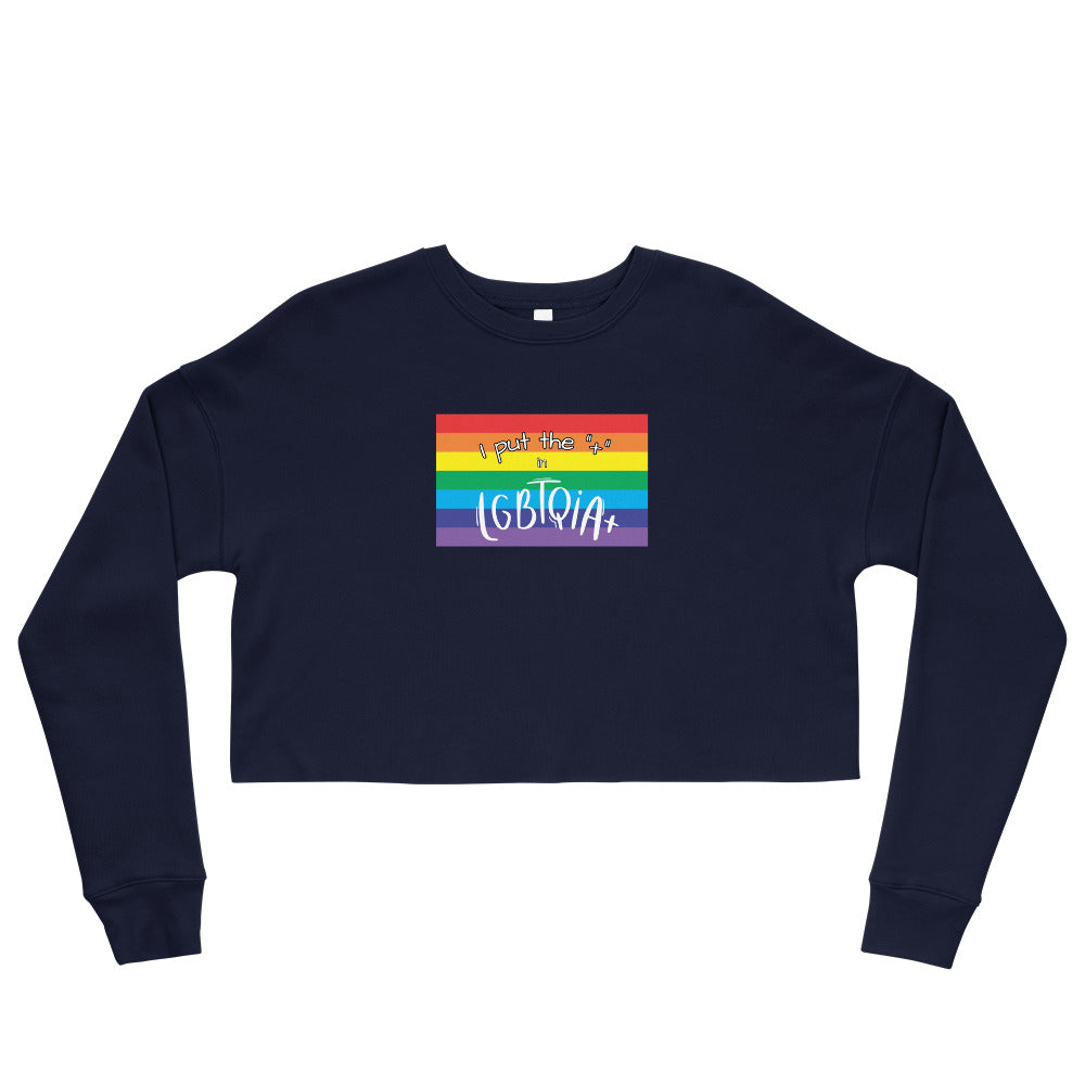 Women's Cropped Sweatshirt - "I Put the + in LGBTQIA+": Celebrate Inclusivity and Diversity with Style