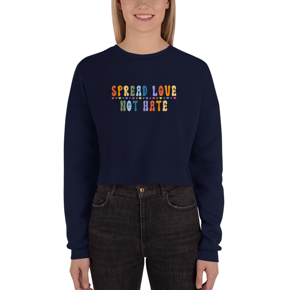 Women's Cropped Sweatshirt - Spread Love Not Hate: Embrace Love, Positivity, and Unity