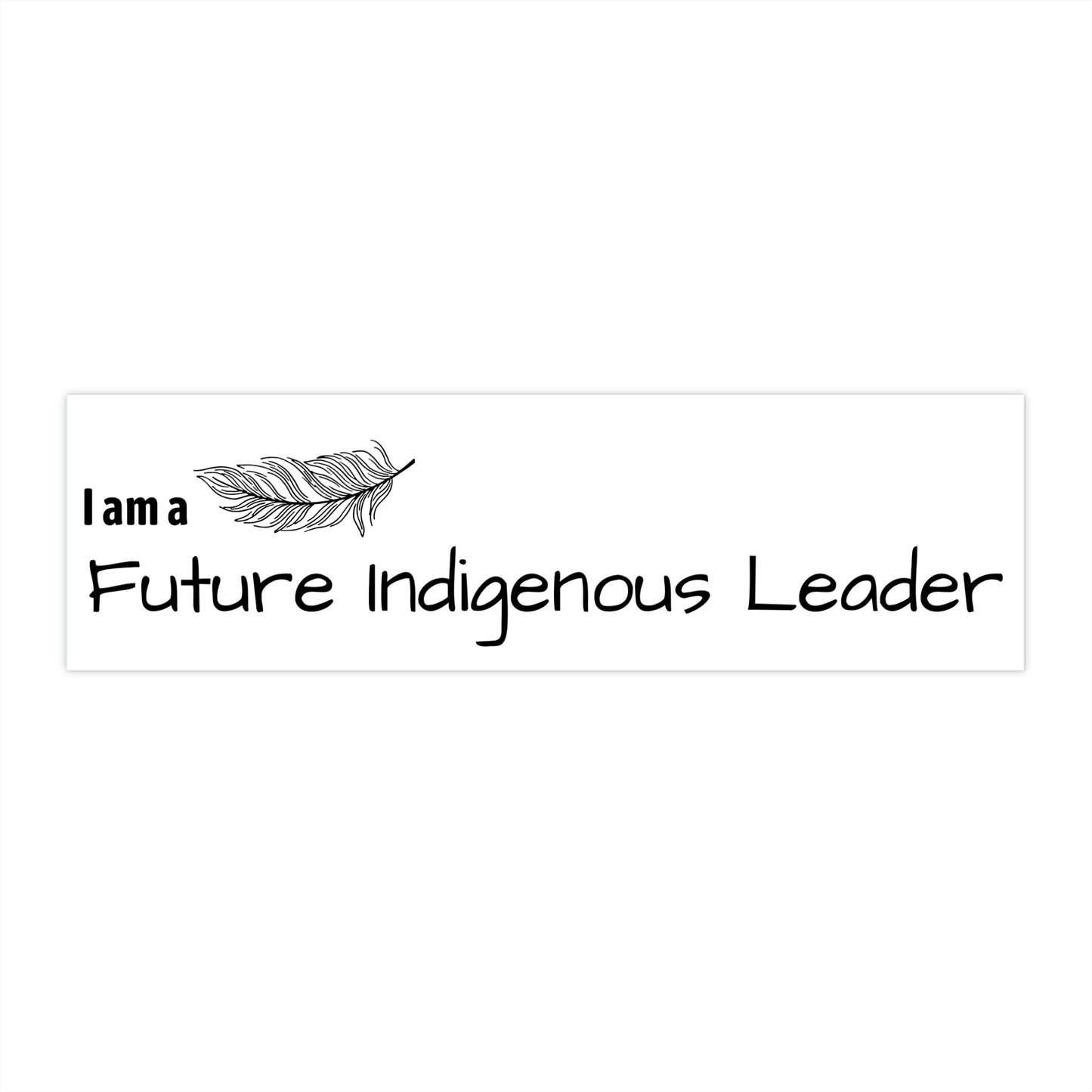 "I Am a Future Indigenous Leader" Bumper Sticker