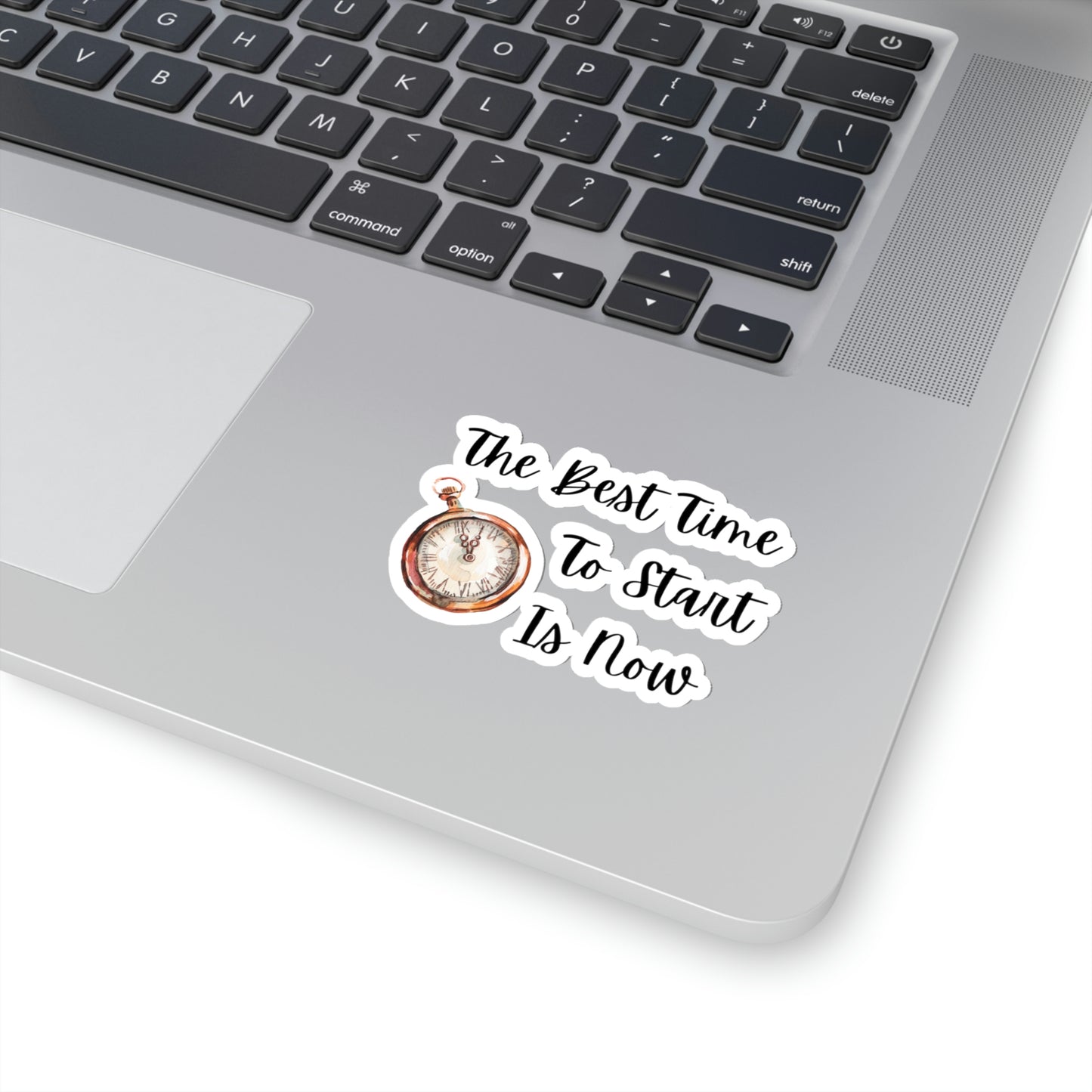 Kiss-Cut Sticker with "The Best Time to Start Is Now" Design