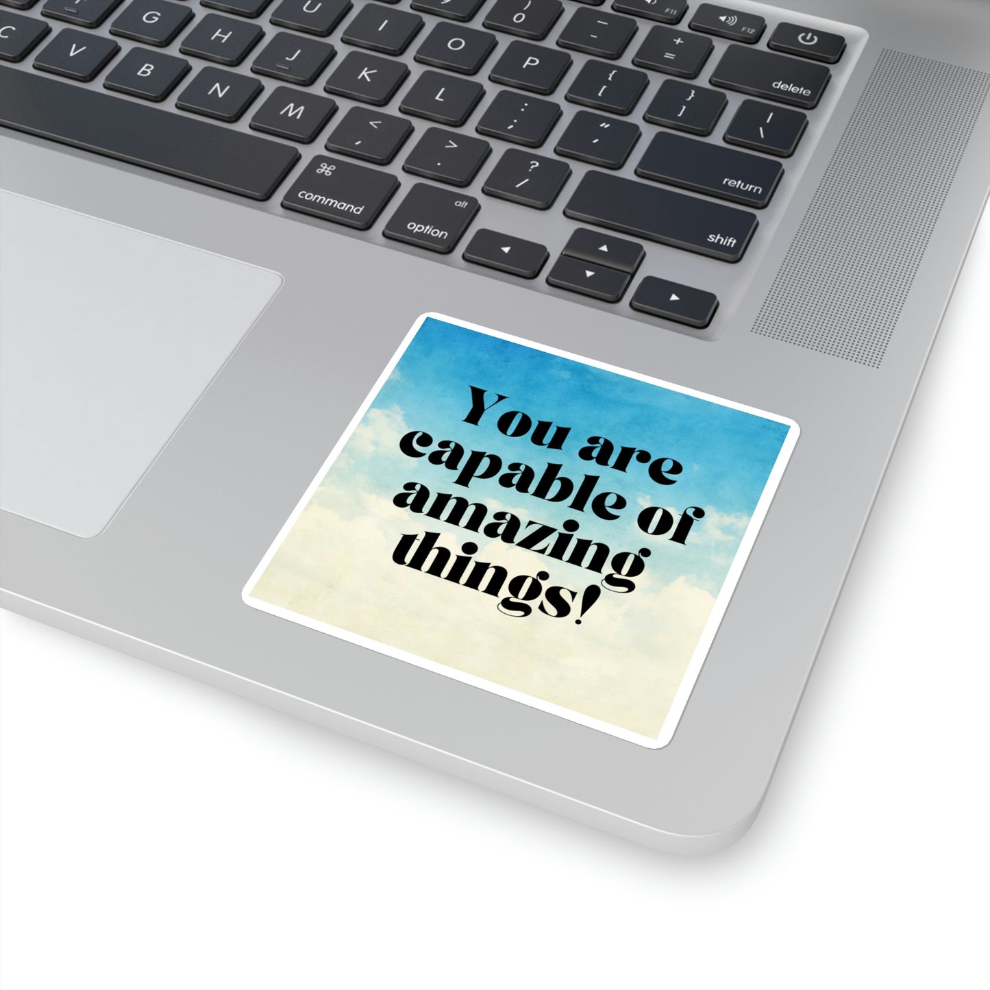 "You Are Capable of Amazing Things" Square Sticker