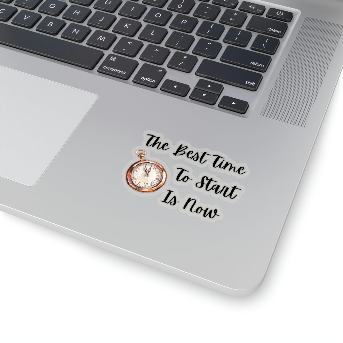 Kiss-Cut Sticker with "The Best Time to Start Is Now" Design