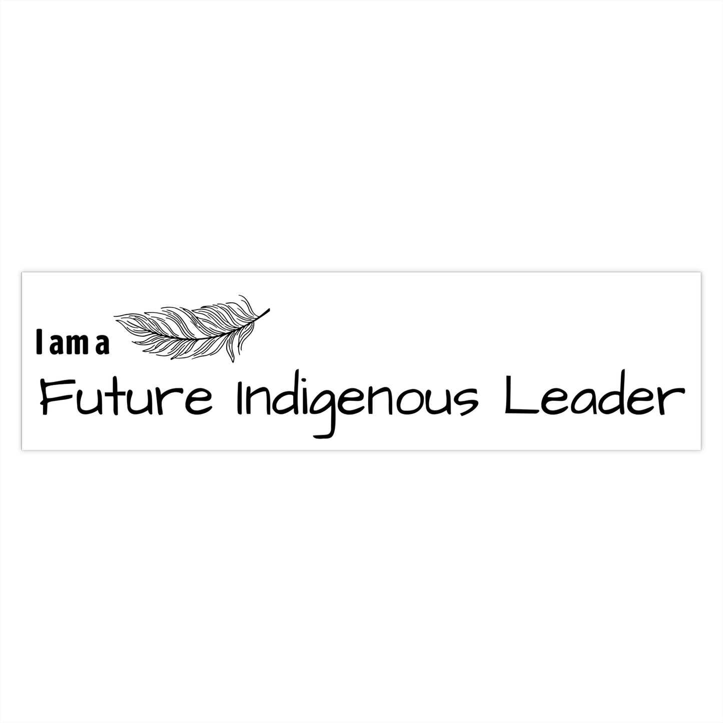 "I Am a Future Indigenous Leader" Bumper Sticker