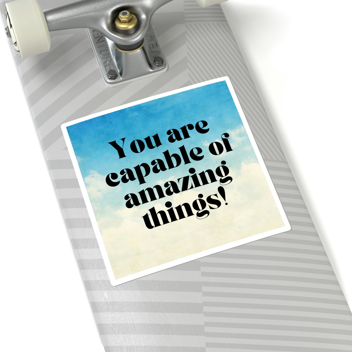 "You Are Capable of Amazing Things" Square Sticker