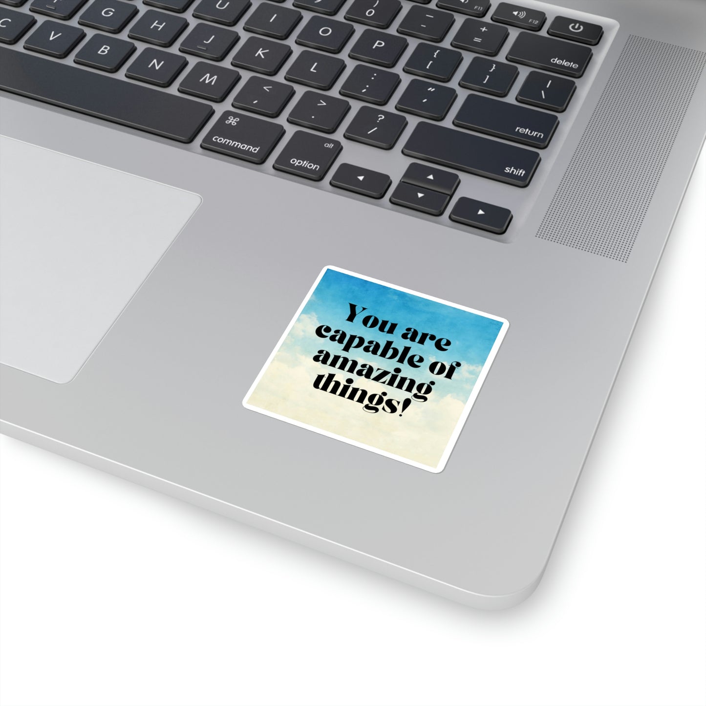 "You Are Capable of Amazing Things" Square Sticker