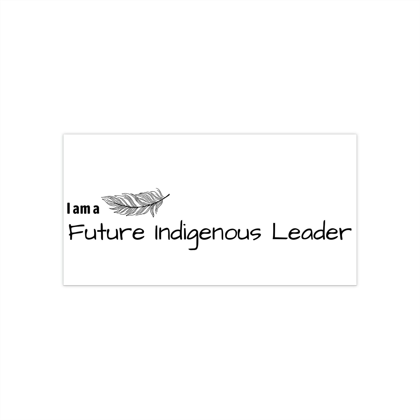 "I Am a Future Indigenous Leader" Bumper Sticker