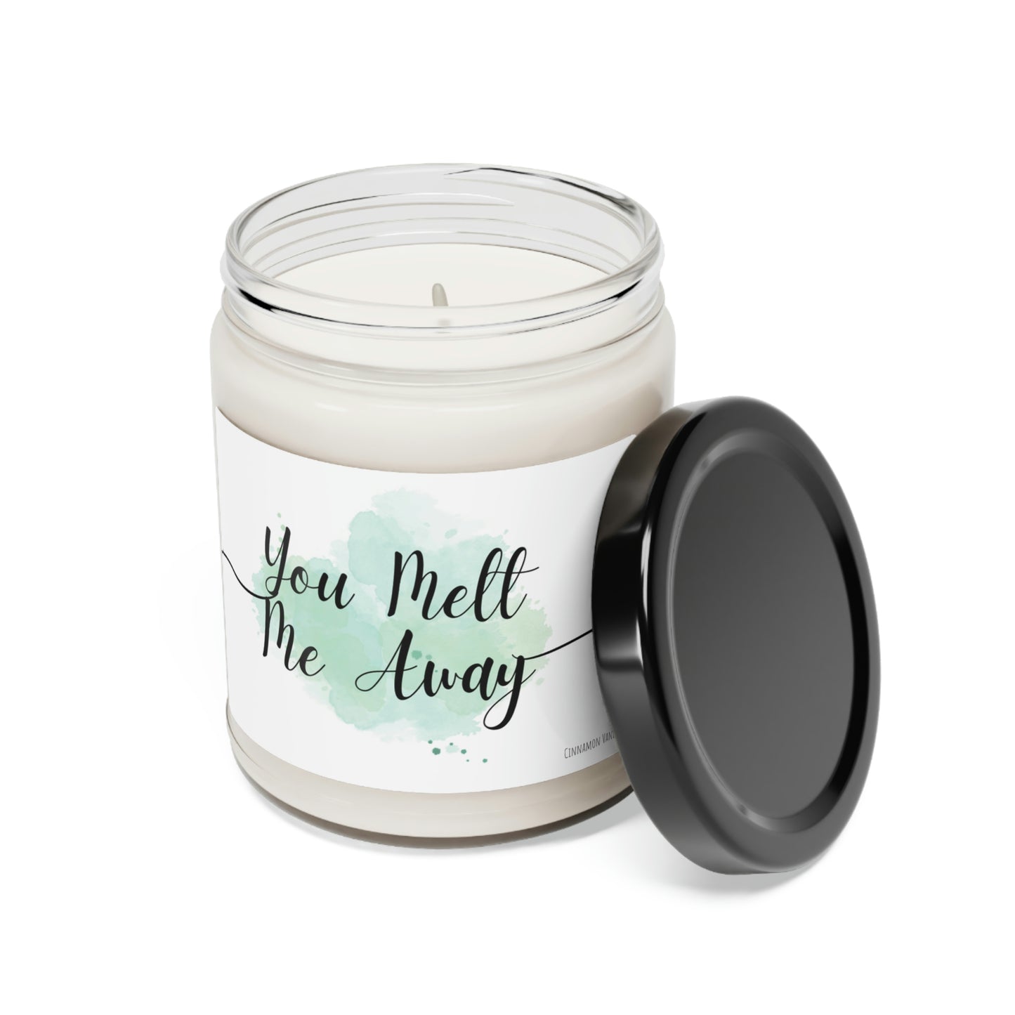 "You Melt Me Away" 9 oz Soy Candle with Cinnamon Vanilla Scent